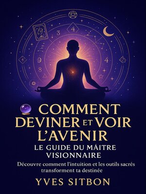 cover image of Comment Deviner et Voir l'Avenir